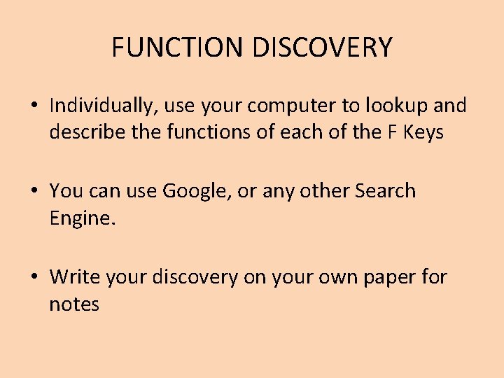 FUNCTION DISCOVERY • Individually, use your computer to lookup and describe the functions of