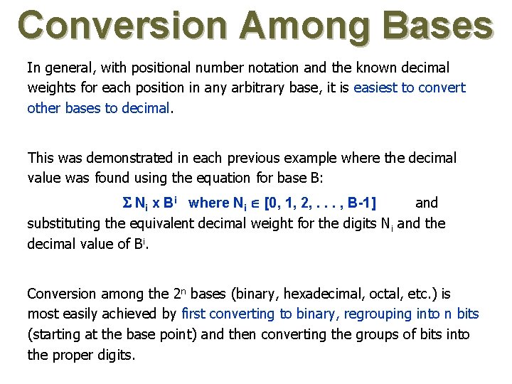 Conversion Among Bases In general, with positional number notation and the known decimal weights