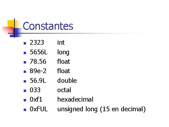 Constantes n n n n 2323 5656 L 78. 56 89 e-2 56. 9