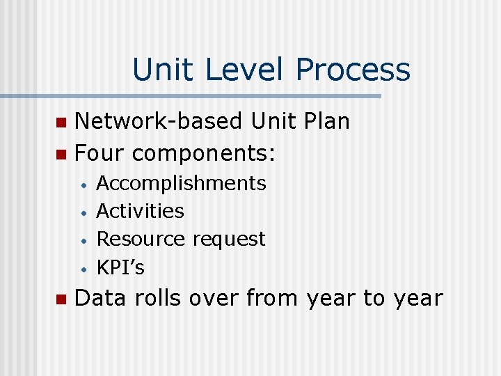Unit Level Process Network-based Unit Plan n Four components: n • • n Accomplishments