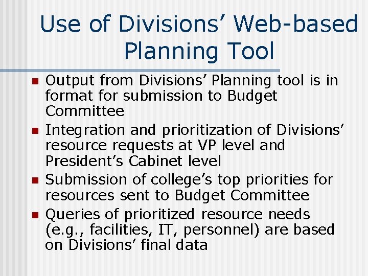 Use of Divisions’ Web-based Planning Tool n n Output from Divisions’ Planning tool is