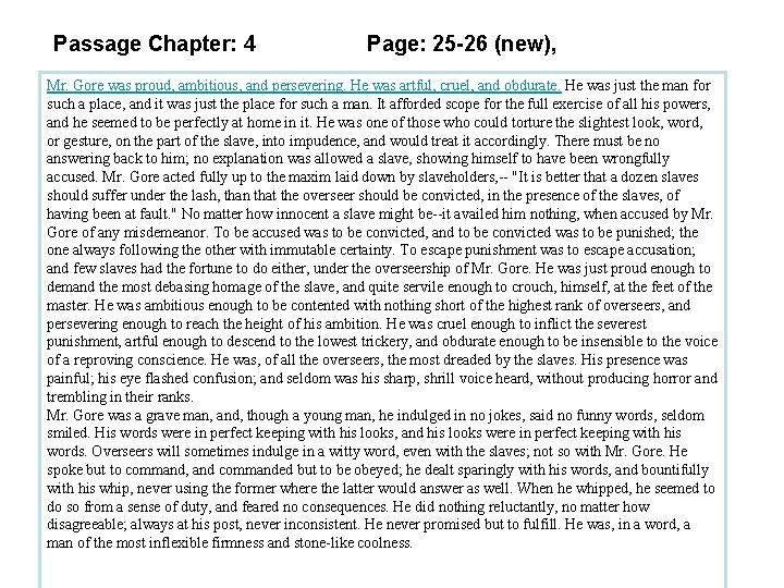 Passage Chapter: 4 Page: 25 -26 (new), Mr. Gore was proud, ambitious, and persevering.