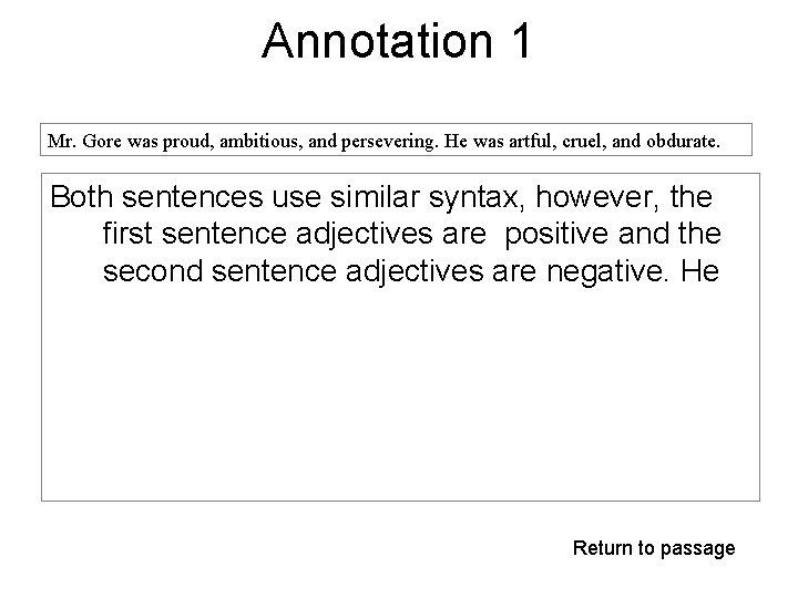 Annotation 1 Mr. Gore was proud, ambitious, and persevering. He was artful, cruel, and