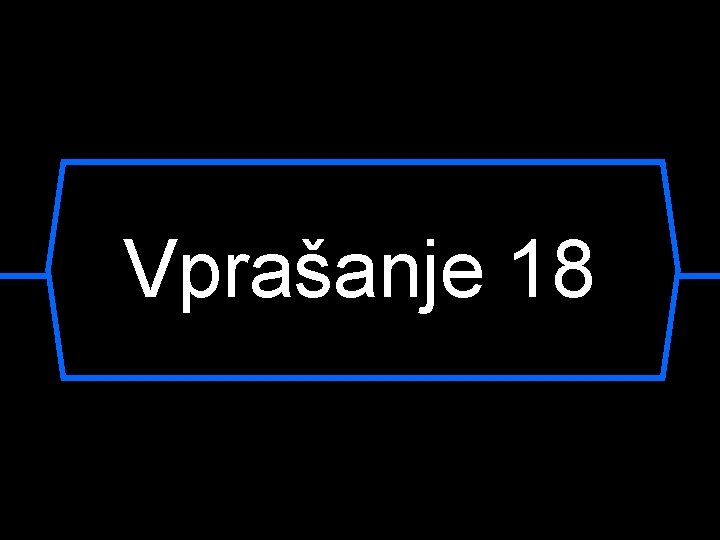 Vprašanje 18 