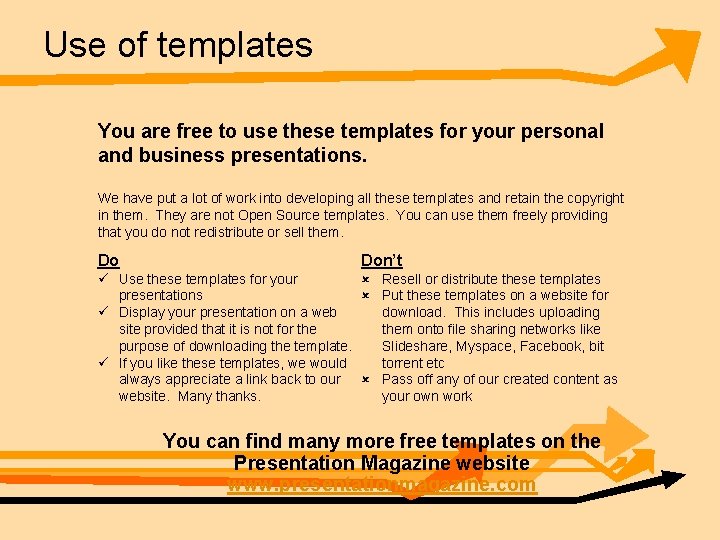 Use of templates You are free to use these templates for your personal and