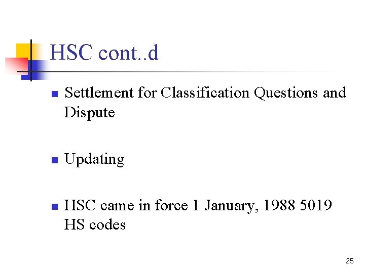 HSC cont. . d n n n Settlement for Classification Questions and Dispute Updating