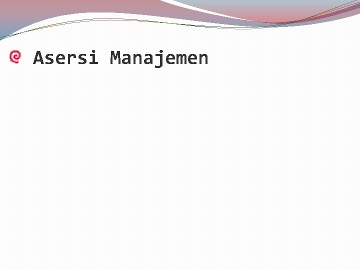 Asersi Manajemen 