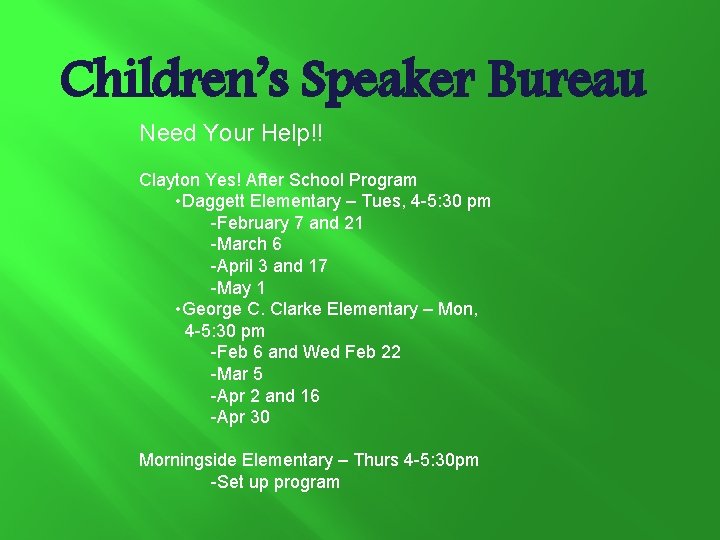 Children’s Speaker Bureau Need Your Help!! Clayton Yes! After School Program • Daggett Elementary