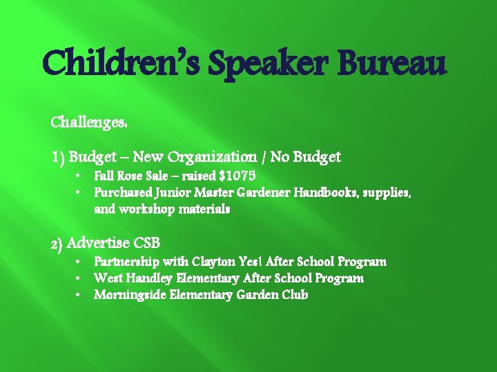 Children’s Speaker Bureau Challenges: 1) Budget – New Organization / No Budget • Fall