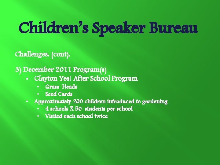 Children’s Speaker Bureau Challenges: (cont): 3) December 2011 Program(s) • Clayton Yes! After School