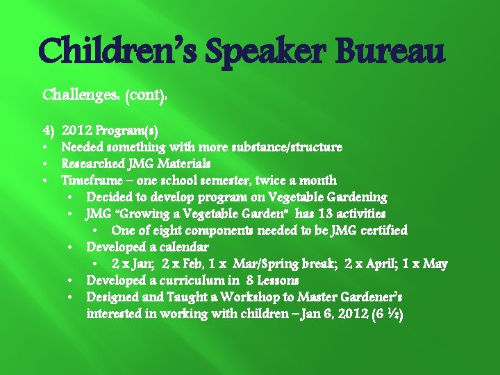 Children’s Speaker Bureau Challenges: (cont): 4) • • • 2012 Program(s) Needed something with