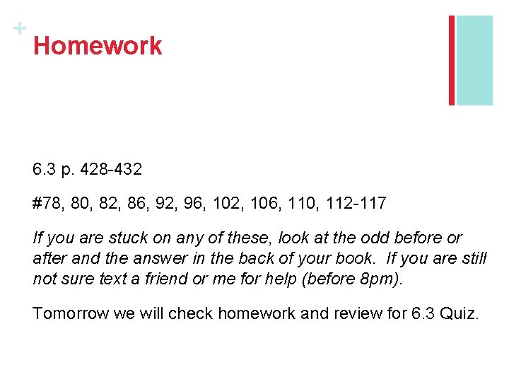 + Homework 6. 3 p. 428 -432 #78, 80, 82, 86, 92, 96, 102,