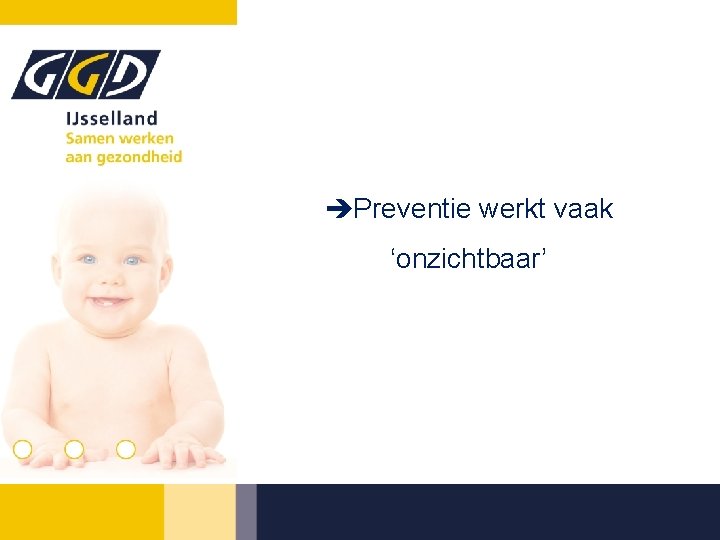  Preventie werkt vaak ‘onzichtbaar’ 