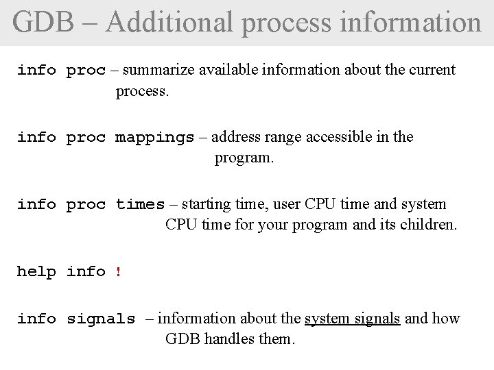 GDB – Additional process information info proc – summarize available information about the current