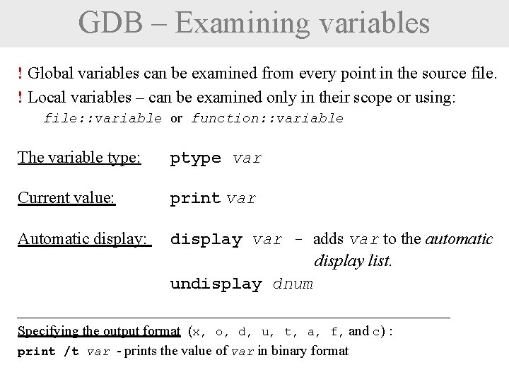 GDB – Examining variables ! Global variables can be examined from every point in