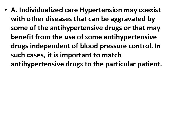  • A. Individualized care Hypertension may coexist with other diseases that can be