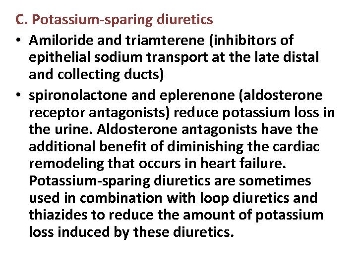 C. Potassium-sparing diuretics • Amiloride and triamterene (inhibitors of epithelial sodium transport at the