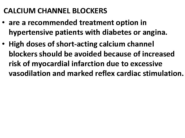 CALCIUM CHANNEL BLOCKERS • are a recommended treatment option in hypertensive patients with diabetes