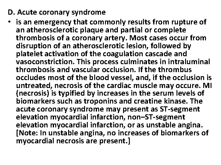 D. Acute coronary syndrome • is an emergency that commonly results from rupture of