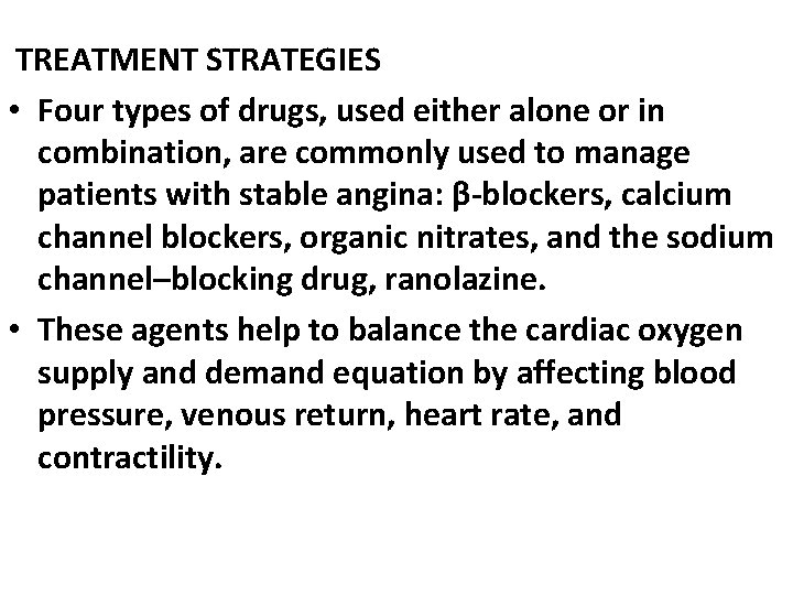 TREATMENT STRATEGIES • Four types of drugs, used either alone or in combination, are