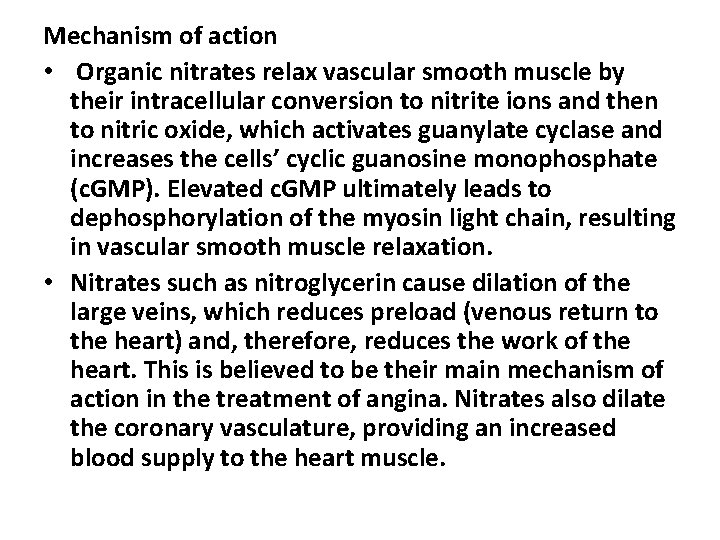 Mechanism of action • Organic nitrates relax vascular smooth muscle by their intracellular conversion