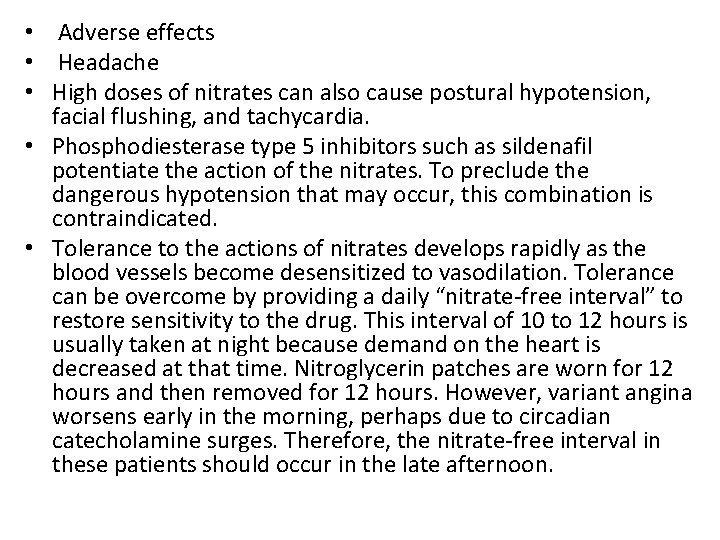  • Adverse effects • Headache • High doses of nitrates can also cause