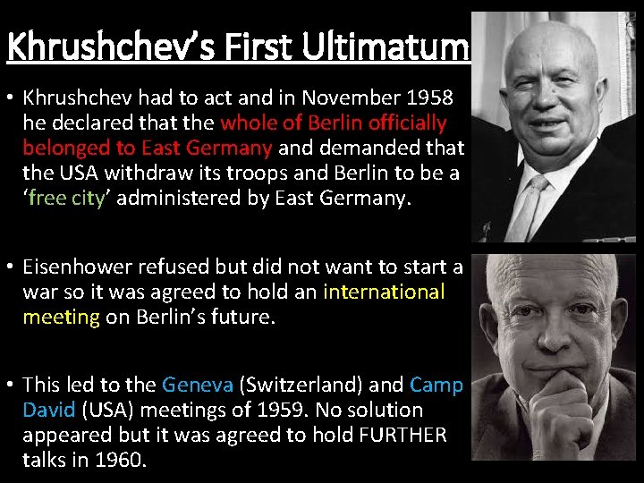 Khrushchev’s First Ultimatum • Khrushchev had to act and in November 1958 he declared