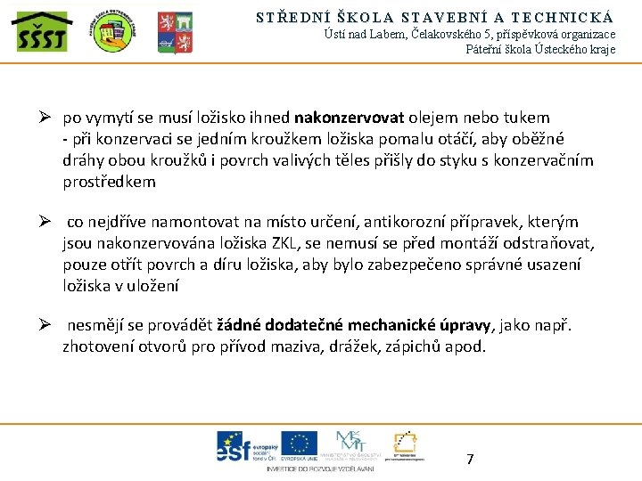 STŘEDNÍ ŠKOLA STAVEBNÍ A TECHNICKÁ Ústí nad Labem, Čelakovského 5, příspěvková organizace Páteřní škola