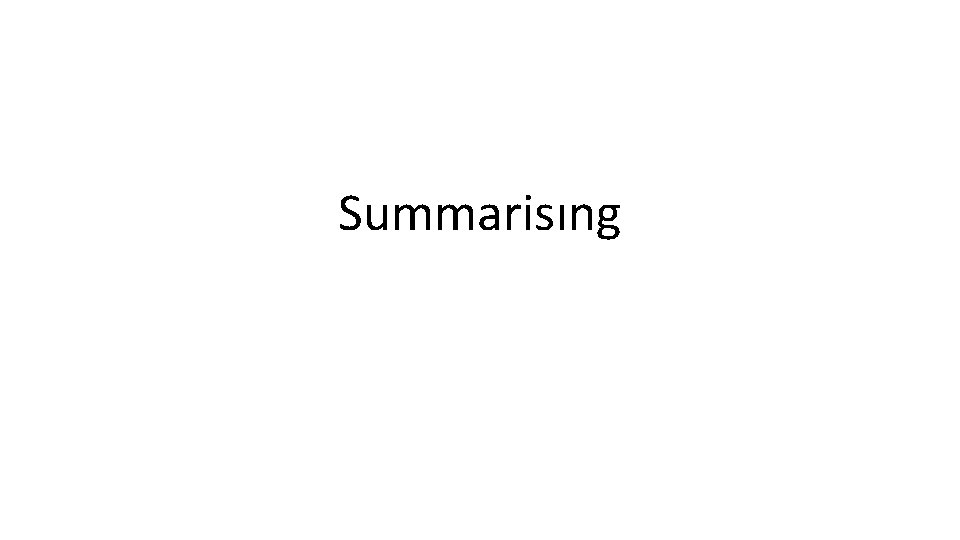 Summarisıng 
