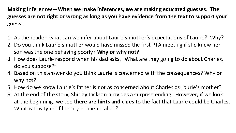 Making inferences—When we make inferences, we are making educated guesses. The guesses are not