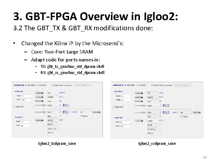 3. GBT-FPGA Overview in Igloo 2: 3. 2 The GBT_TX & GBT_RX modifications done: 3. GBT-FPGA Overview in Igloo 2: 3. 2 The GBT_TX & GBT_RX modifications done: