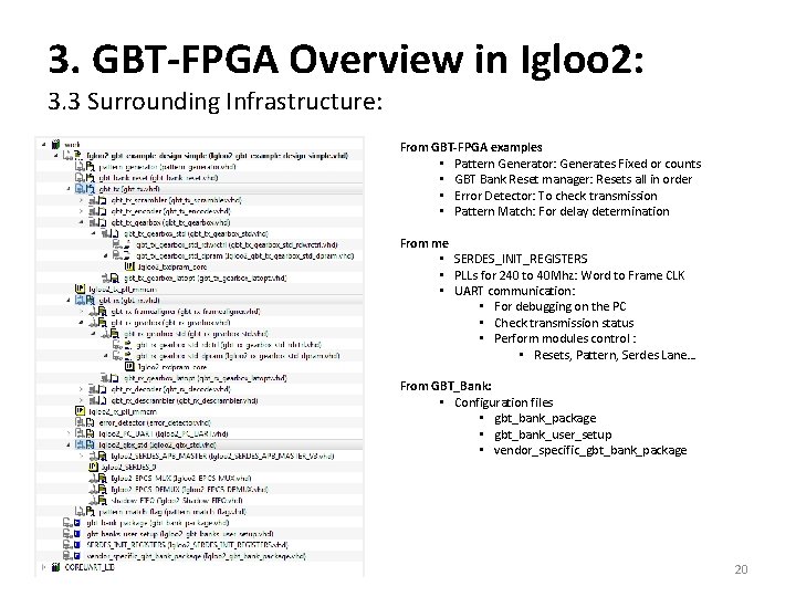 3. GBT-FPGA Overview in Igloo 2: 3. 3 Surrounding Infrastructure: From GBT-FPGA examples • 3. GBT-FPGA Overview in Igloo 2: 3. 3 Surrounding Infrastructure: From GBT-FPGA examples •