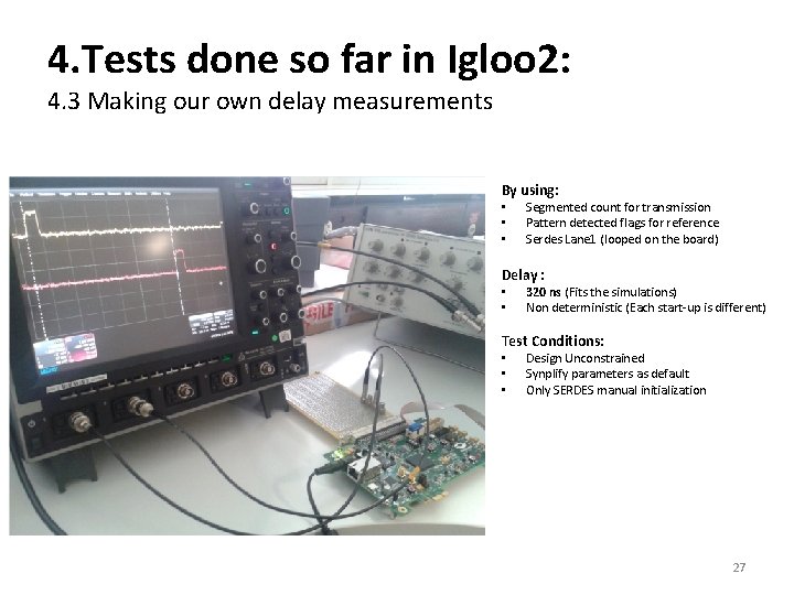 4. Tests done so far in Igloo 2: 4. 3 Making our own delay