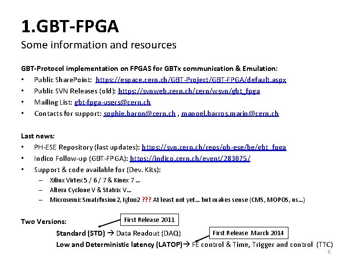 1. GBT-FPGA Some information and resources GBT-Protocol implementation on FPGAS for GBTx communication & 1. GBT-FPGA Some information and resources GBT-Protocol implementation on FPGAS for GBTx communication &
