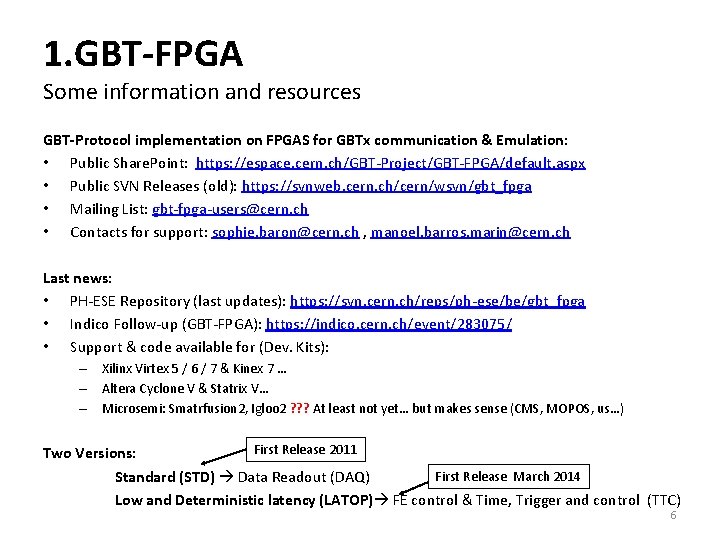 1. GBT-FPGA Some information and resources GBT-Protocol implementation on FPGAS for GBTx communication &