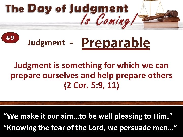#9 Judgment = Preparable Judgment is something for which we can prepare ourselves and