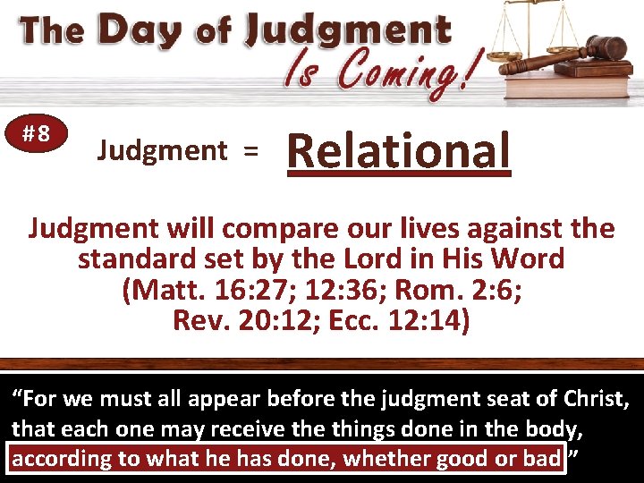 #8 Judgment = Relational Judgment will compare our lives against the standard set by