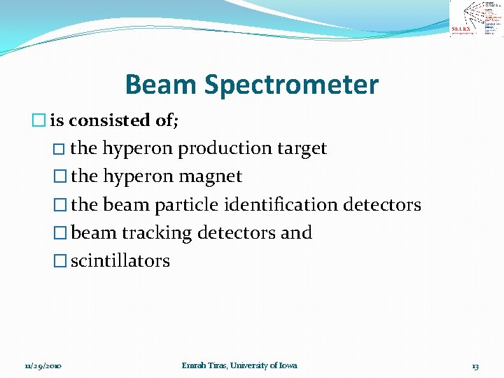 Beam Spectrometer � is consisted of; � the hyperon production target � the hyperon