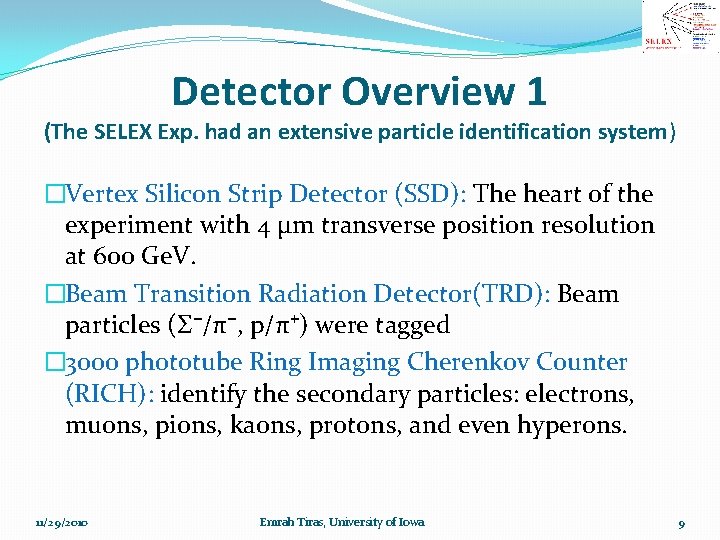 Detector Overview 1 (The SELEX Exp. had an extensive particle identification system) �Vertex Silicon