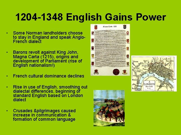 1204 -1348 English Gains Power • Some Norman landholders choose to stay in England