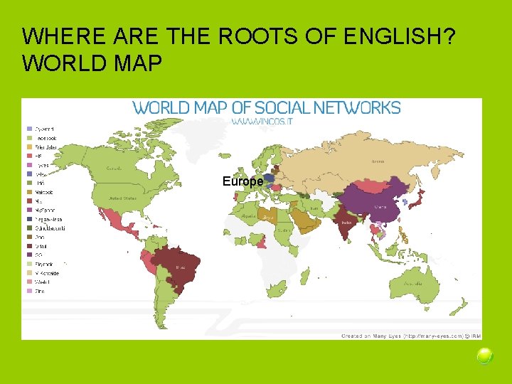 WHERE ARE THE ROOTS OF ENGLISH? WORLD MAP Europe 