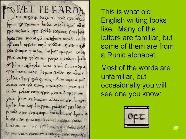 This is what old English writing looks like. Many of the letters are familiar,