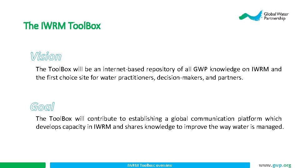 The IWRM Tool. Box Vision The Tool. Box will be an internet-based repository of
