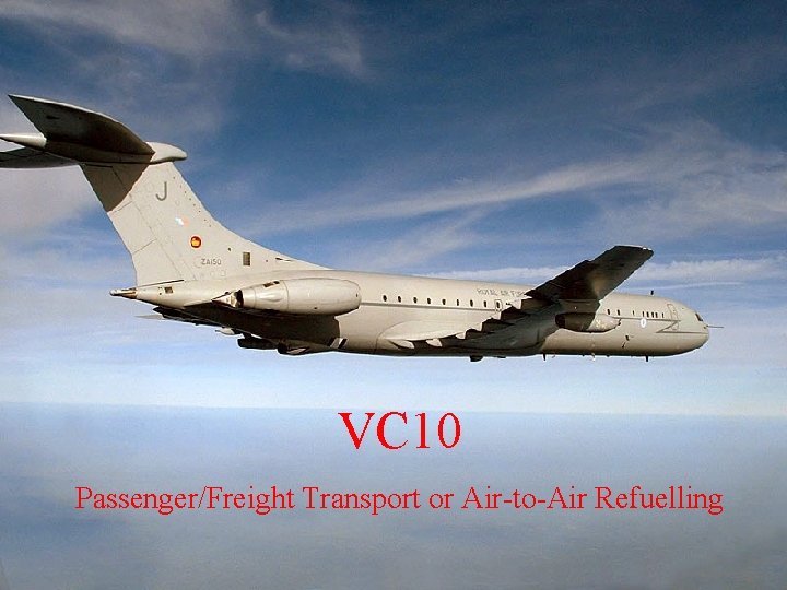 VC 10 Passenger/Freight Transport or Air-to-Air Refuelling 