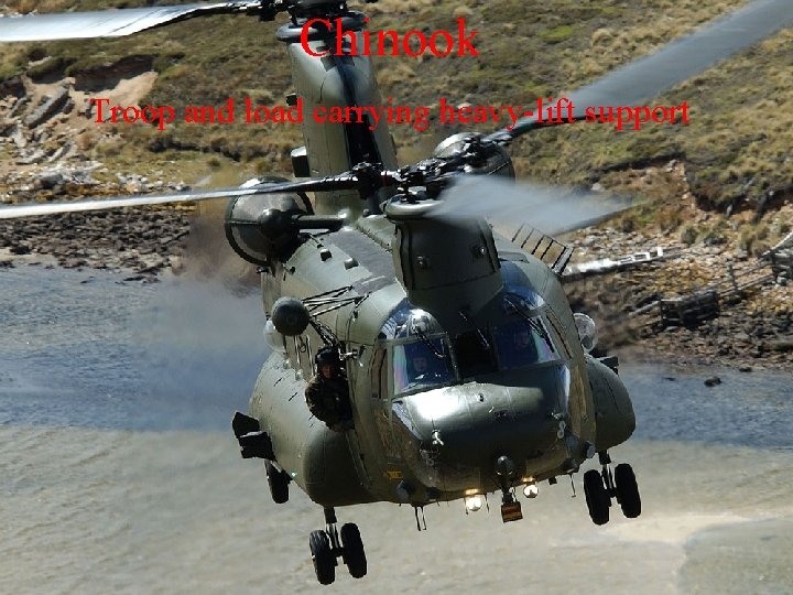 Chinook Troop and load carrying heavy-lift support 