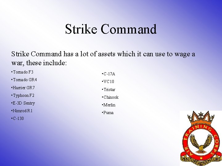 Strike Command has a lot of assets which it can use to wage a