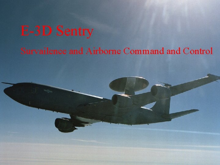E-3 D Sentry Survailence and Airborne Command Control 
