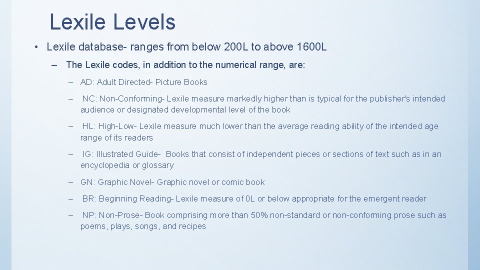 Lexile Levels • Lexile database- ranges from below 200 L to above 1600 L