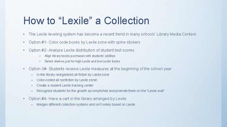 How to “Lexile” a Collection • The Lexile leveling system has become a recent