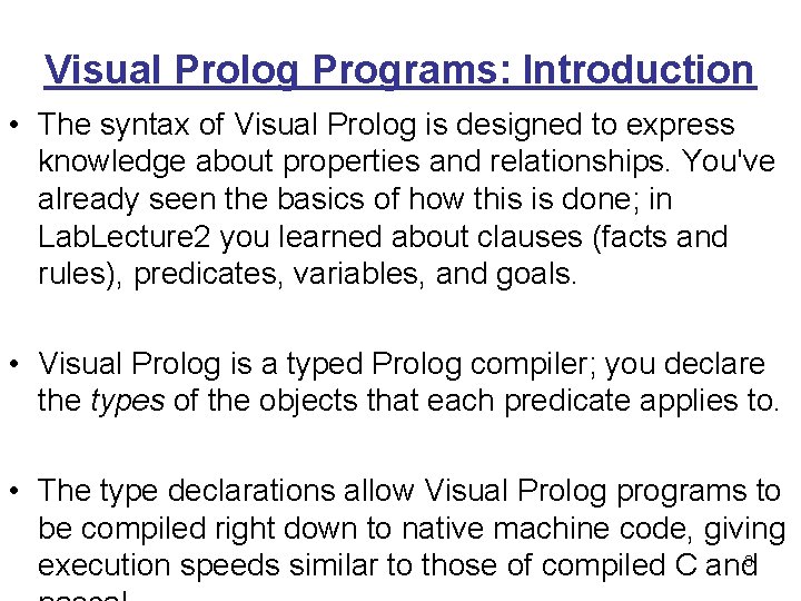 Visual Prolog Programs: Introduction • The syntax of Visual Prolog is designed to express Visual Prolog Programs: Introduction • The syntax of Visual Prolog is designed to express